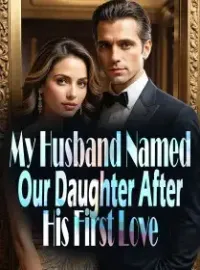 My Husband Named Our Daughter, After His First Love