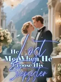 He Lost Me When He Chose His Stepsister