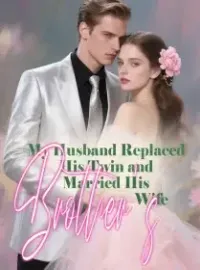 My Husband Replaced His Twin and Married His Brother’s Wife