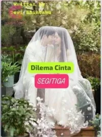 DILEMA CINTA SEGITIGA