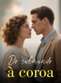 Do submundo à coroa