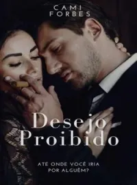 Desejo Proibido (até onde você iria por alguém?)