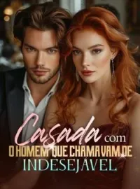 Casada com o homem que chamavam de indesejável
