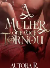 A mulher que você se tornou