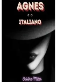 Agnes e o Italiano (Serie-Mulheres Poderosas)