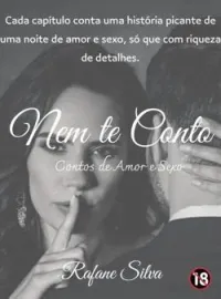 Nem te Conto - Contos de Amor & Sexo