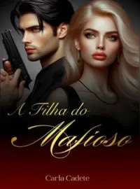 A filha do Mafioso: Entre segredos e traições