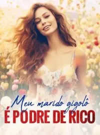 Meu marido gigolô é podre de rico
