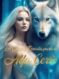 A Gêmea Errada para o Alfa Certo 
