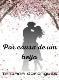 Por causa de um beijo
