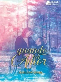 QUANDO HÁ AMOR