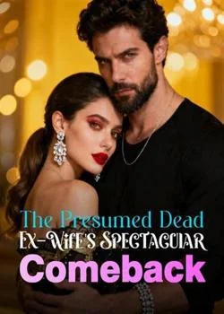 The Presumed Dead Ex-Wife's Spectacular Comeback