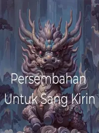 Persembahan Untuk Sang Kirin