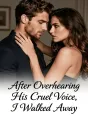 After Overhearing His Cruel Voicemail, I Walked Away cover