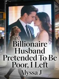 Billionaire Husband Pretended To Be Poor, I Left