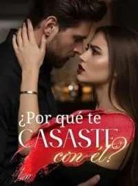 ¿POR QUÉ TE CASASTE CON ÉL?