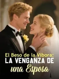 El Beso de la Víbora: La Venganza de una Esposa