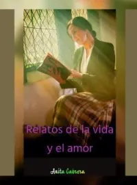 RELATOS DE LA VIDA Y EL AMOR