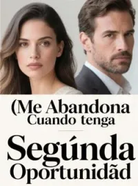 Me Abandona Cuando tenga Segunda Oportunidad