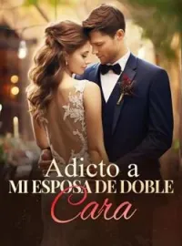 Adicto a mi esposa de doble cara