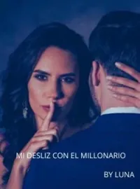 MI DESLIZ CON EL MILLONARIO 
