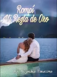 Rompí mi regla de oro