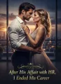After His Affair with HR, I Ended His Career cover