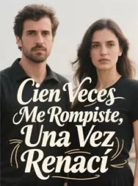 Cien Veces Me Rompiste, Una Vez Renací