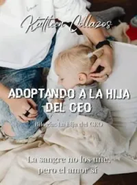 Adoptando a la hija del CEO