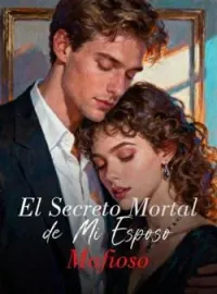 El Secreto Mortal de Mi Esposo Mafioso