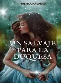 Un Salvaje para la Duquesa