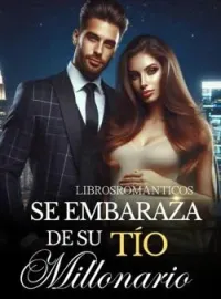 Se Embaraza de su Tío Millonario