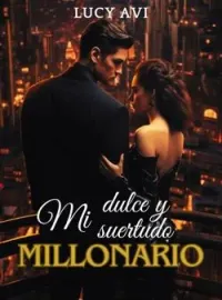 Mi dulce y suertudo millonario