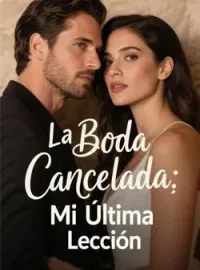 La Boda Cancelada: Mi Última Lección