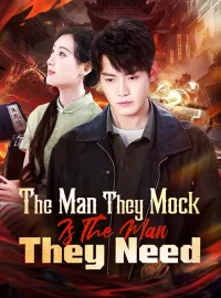 The Man They Mock Is The Man They Need