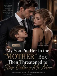My Son Put Her in the Mother Box—Then Threatened to Stop Calling Me Mom