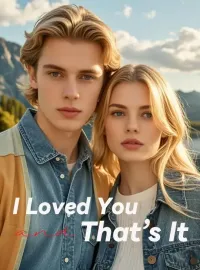 I Loved You and That’s It