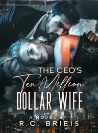 The CEO's Ten Million Dollar Wife