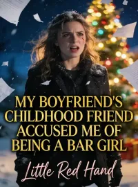 My Boyfriend's Childhood Friend Accused Me Of Being A Bar Girl