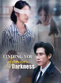 Finding You Again in the Darkness