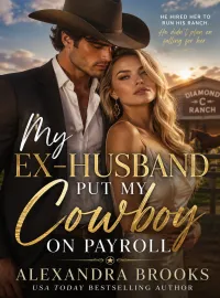 My Ex-Husband Put My Cowboy on Payroll