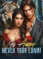Go Away, Never Your Luna! cover