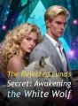 The Rejected Luna's Secret: Awakening the White Wolf cover