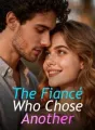The Fiancé Who Chose Another cover