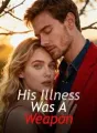 His Illness Was A Weapon cover