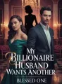 MY BILLIONAIRE HUSBAND WANTS HER cover
