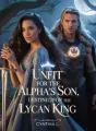 Unfit For The Alpha's Son:Destined For The Lycan King cover