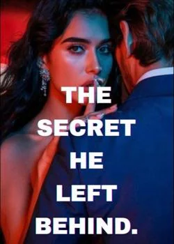 The Secret He Left Behind.