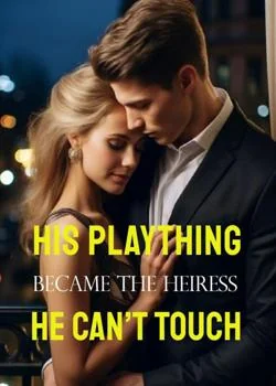 His Plaything Became the Heiress He Can't Touch