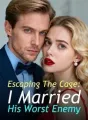 Escaping The Cage: I Married His Worst Enemy cover